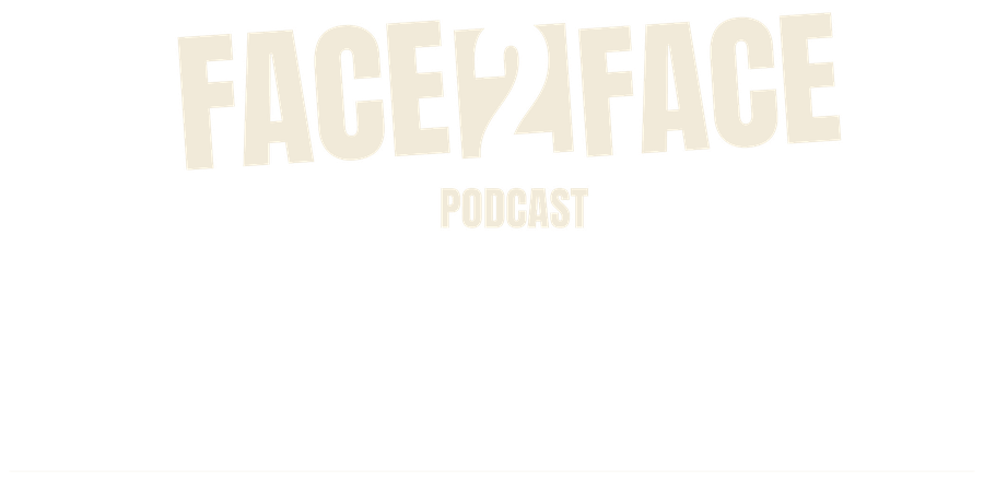Face2Face Podcast